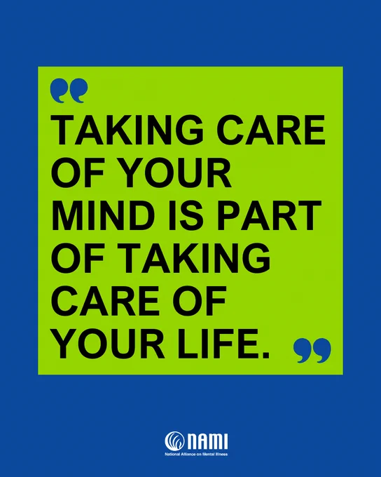 Blue background with a green rectangle containing the text: "Taking care of your mind is part of taking care of your life." Quotation marks are included at the beginning and end. The NAMI logo and name appear at the bottom.