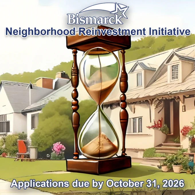 Promotional graphic for Bismarck’s Neighborhood Reinvestment Initiative. The image shows an hourglass in the center with sand collecting in the bottom, set in front of a neighborhood scene with homes, trees, and landscaping. The Bismarck logo appears at the top, and text reads “Neighborhood Reinvestment Initiative” and “Applications due by October 31, 2026.”