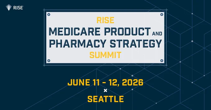 The RISE Medicare Product and Pharmacy Strategy Summit | June 11-12, 2026 in Seattle