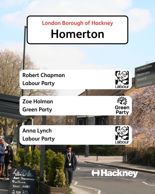 Elected in Homerton, London Borough of Hackney: Robert Chapman (Labour), Zoe Holman (Green), Anna Lynch (Labour).