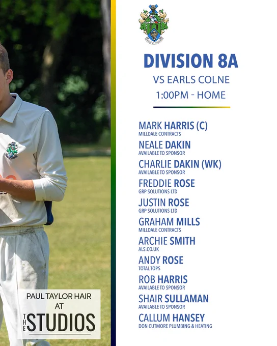 Halstead Cricket Club 3rd XI team sheet for Week Four. Division 8A vs Earls Colne, 1:00pm, Home. Squad: Mark Harris C (Milldale Contracts), Neale Dakin, Charlie Dakin WK, Freddie Rose (GRP Solutions Ltd), Justin Rose (GRP Solutions Ltd), Graham Mills (Milldale Contracts), Archie Smith (ALS.co.uk), Andy Rose (Total Tops), Rob Harris, Shair Sullaman, Callum Hansey (Don Cutmore Plumbing & Heating). A photo of a cricketer standing with arms folded in dappled sunlight occupies the left half. The Paul Taylor Hair at The Studios sponsor panel appears bottom left.
