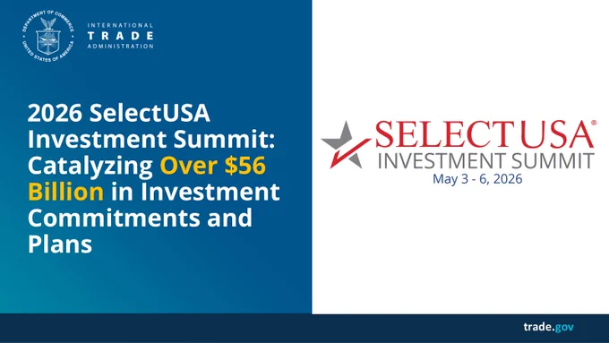 Graphic with the text: \"2026 SelectUSA Investment Summit: Catalyzing Over $56 Billion in Investment Commitments and Plans\"