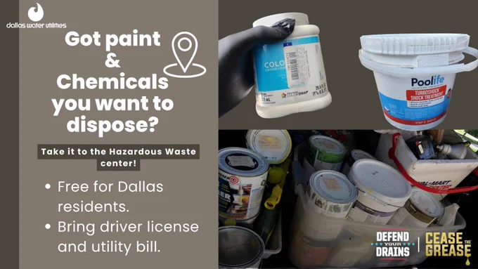 Image with photos of paints and buckets filled with chemicals. Next to the photos, there is text informing people to safely dispose of chemicals and paints at the hazardous waste center. It's free for all Dallas residents, and you have to bring your driver's license and utility bill.
