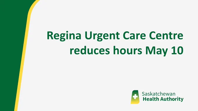 Graphic with text: Regina Urgent Care Centre reduces hours May 10