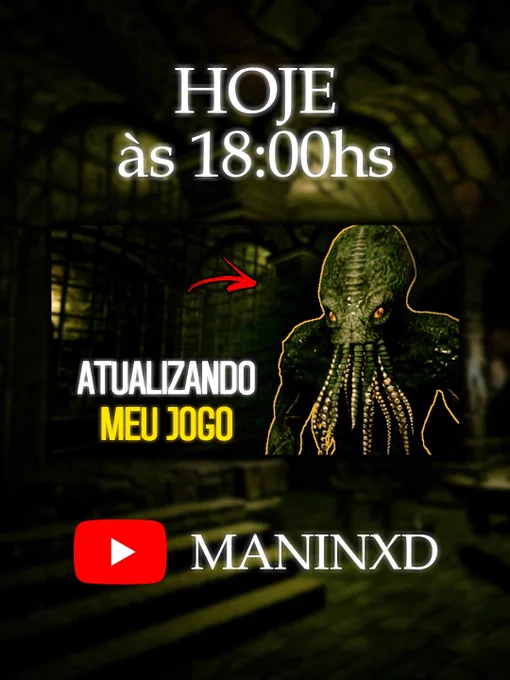 Com um fundo de uma masmorra em tons esverdeados, um texto acima diz "HOJE às 18:00hs" com a thumbnail do video no meio, mostrando o mesmo fundo com um Cthulhu destacado com uma borda amarela com uma seta vermelho apontando e um texto dizendo "ATUALIZANDO MEU JOGO".

Abaixo, a logo do YouTube com o nome do canal ManinXD.