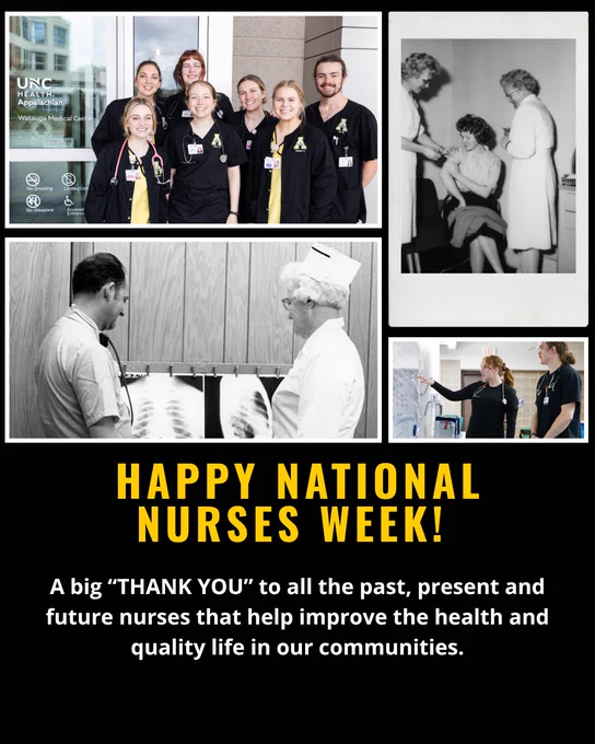 The image features a collage celebrating National Nurses Week. It includes a group of nurses posing together in front of a UNC Health sign, historical photos of medical professionals examining an X-ray and assisting a patient, and a current photo of a nurse with a patient. Large text reads: "HAPPY NATIONAL NURSES WEEK! A big 'THANK YOU' to all the past, present and future nurses that help improve the health and quality life in our communities.