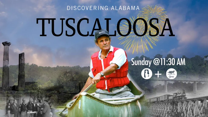 A person wearing a red life vest paddles a canoe in a scenic area. The background features fireworks, trees, and old columns. Text reads "Discovering Alabama: Tuscaloosa" with event details "Sunday @ 11:30 AM" alongside the APT and PBS logos.