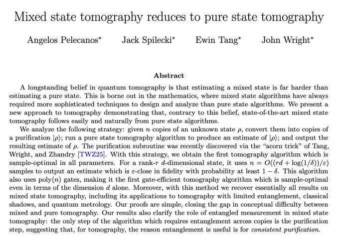The abstract to the paper "Mixed state tomography reduces to pure state tomography" by Angelos Pelecanos, Jack Spilecki, Ewin Tang, John Wright