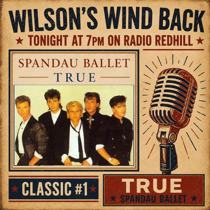 Square vintage-style promotional graphic for Radio Redhill. The headline reads “Wilson’s Wind Back” with “Tonight at 7pm on Radio Redhill” underneath. In the centre is the single cover for True by Spandau Ballet, showing the band members posed together in 1980s fashion. A large retro microphone illustration appears on the right. At the bottom, the text reads “Classic #1 – True” on a warm, textured beige background.