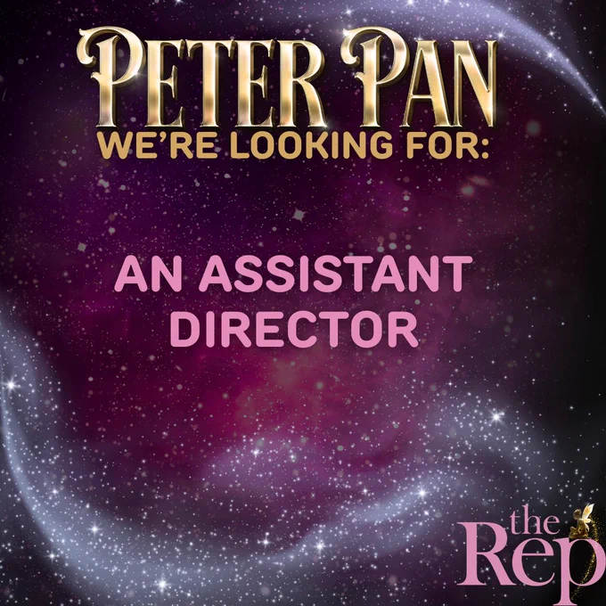 An promotional image for an Assistant Director job role for a production of Peter Pan. Featuring a cosmic-themed background with the logo for "the Rep" is in the bottom right corner.