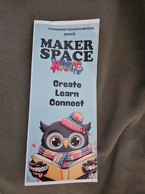 Collingwood Collegiate Institute's Maker Space Magic flyer with an owl wearing a colorful hat and scarf, holding a book labeled 'Love' and 'Books'.