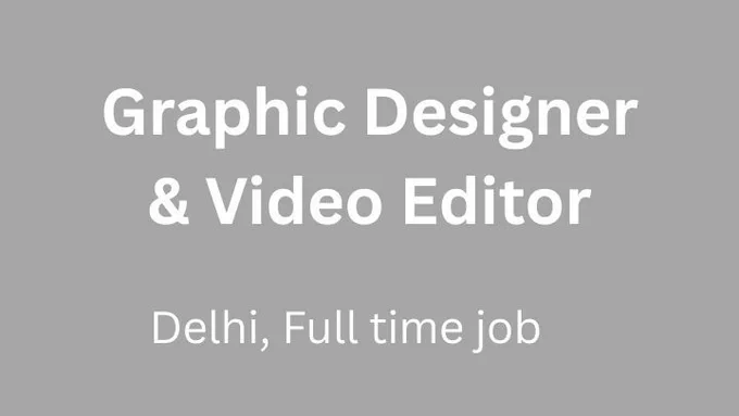 Delhi jobs for Graphic Designer & Video Editor