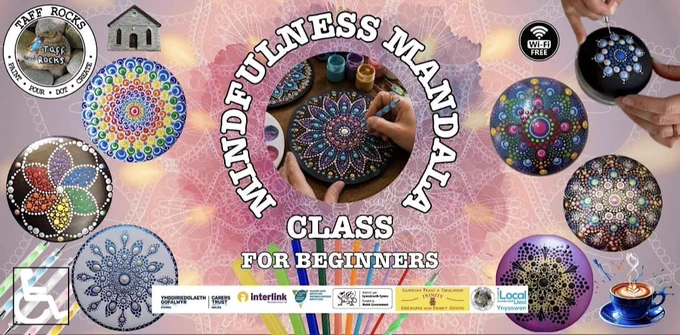 Image showing an number of dot art mandalas created by a person. Image also includes a multicoloured background. Also shows free WiFi logo, accessible logo, refreshments logo plus an image of Smyrna Aberfan and the Taff Rocks logo