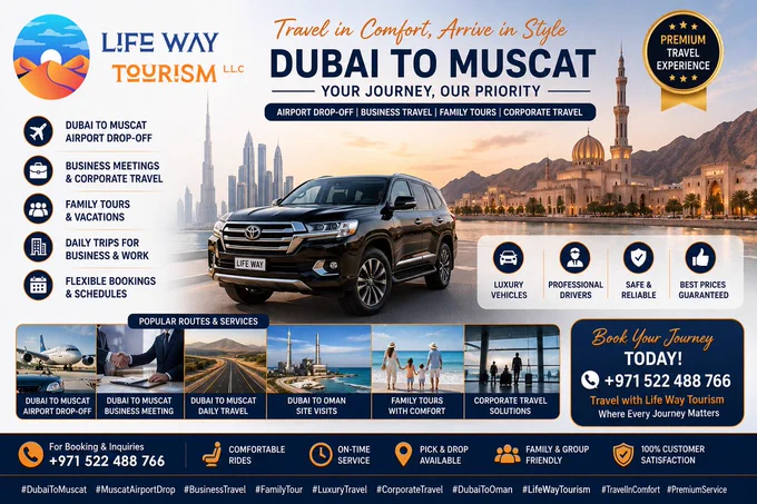 Experience one of the most comfortable and reliable road trips between the UAE and Oman with Life Way Tourism.

Whether you are traveling with family, visiting Oman for business meetings, heading to Muscat Airport, or planning a relaxing private trip, our professional transportation service is designed to make your journey smooth, safe, and stress-free from start to finish.

We provide luxury and comfortable vehicles with highly experienced drivers who know UAE and Oman routes very well. Our team focuses on customer comfort, flexible timings, and premium travel experiences for every passenger.

Why Travelers Choose Us:
✔️ Professional & Friendly Drivers
✔️ Luxury and Spacious Vehicles
✔️ 24/7 Flexible Booking Service
✔️ Safe UAE to Oman Transportation
✔️ Family Friendly Travel Experience
✔️ Airport Pickup & Drop-off Service
✔️ Comfortable Long-Distance Road Trips

No matter what time you need to travel, our team is always ready to arrange your trip professionally.