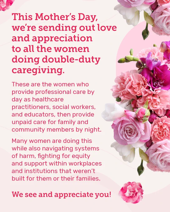 A Mother's Day graphic decorated with pink and purple flowers. Text honors women doing "double-duty caregiving," expressing appreciation for those who provide professional care by day and unpaid family care by night.