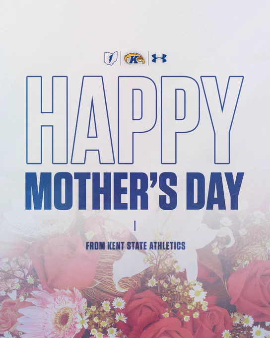 Happy Mother's Day graphic featuring floral imagery and logos of Kent State Athletics and Under Armour.