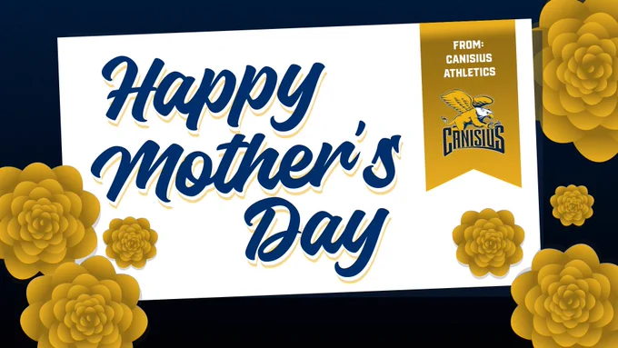 Happy Mother's Day 
From: Canisius Athletics 