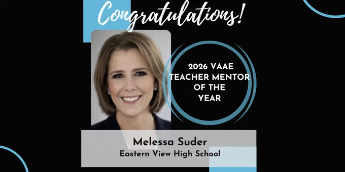 Graphic celebrating Eastern View High School educator Melessa Suder being named the 2026 VAAE Teacher Mentor of the Year. The design features a professional headshot of Suder centered on a black background with blue circular accents and the word “Congratulations!” across the top. Text on the right reads “2026 VAAE Teacher Mentor of the Year,” and a banner along the bottom identifies “Melessa Suder” and “Eastern View High School.”
