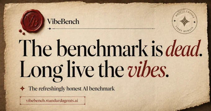 The benchmark is dead.
Long live the vibes.