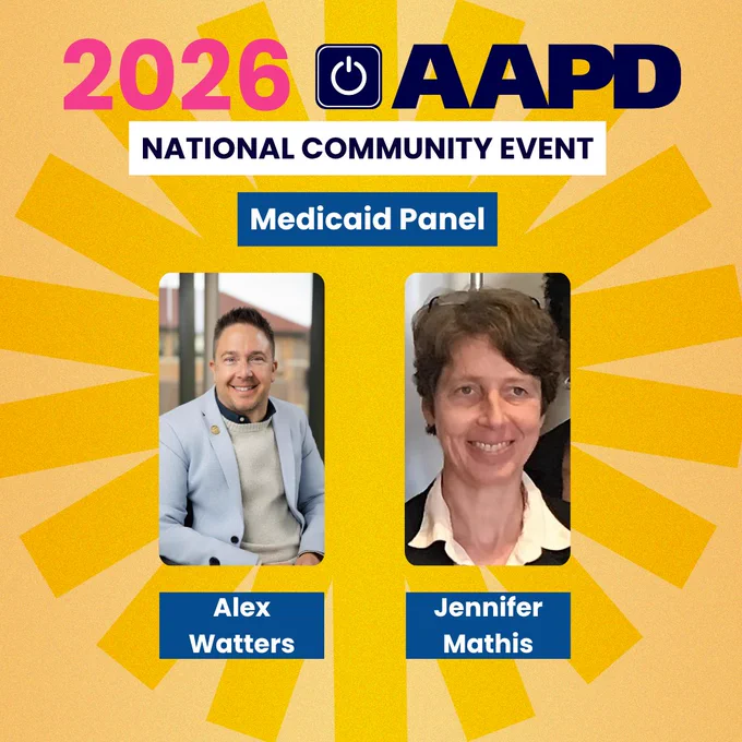 Promotional image for the 2026 AAPD National Community Event featuring a Medicaid Panel with speakers Alex Watters and Jennifer Mathis.
