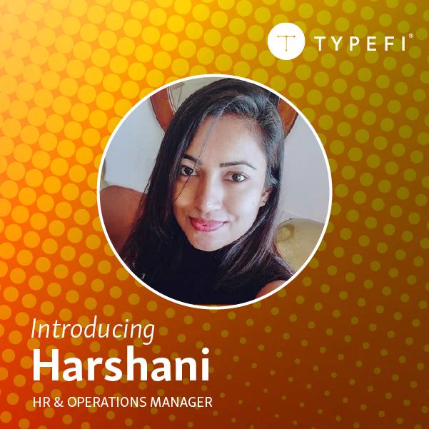 Image with dark orange and yellow gradient background. Typefi logo shown at top right. Circular photo of Typefi staff member Harshani shown at centre. Text at bottom left reads: Introducing Harshani, HR & Operations Manager.