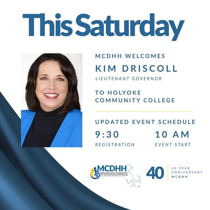 MCDHH 40th Anniversary Banner which states, "This Saturday, MCDHH welcomes Lieutenant Governor Kim Driscoll. Updated event schedule 9:30 Registration, 10 AM Event Start."