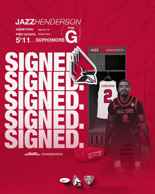 Signed graphic for incoming transfer Jazz Henderson featuring Henderson in a black Ball State uniform sitting in a chair in front of a grey locker.
Text:
Jazz Henderson
Hometown Dallas, TX
Prev School Texas Tech
5'11 Sophomore
Pos: G
Signed.
Signed.
Signed.
Signed.
Signed.
Jazz Henderson
