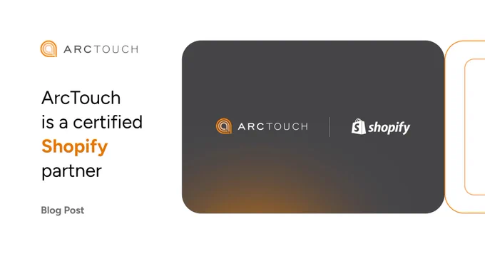 ArcTouch branded template with a white background and orange design elements. On the right, ArcTouch and Shopify logos are side by side. On the left, the text reads "ArcTouch is a certified Shopify partner." At the bottom left, the text reads "Blog Post."