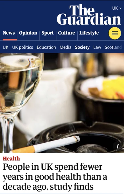 The image shows a section of The Guardian website, featuring an article in the Health section. The main headline reads: "People in UK spend fewer years in good health than a decade ago, study finds." The background includes a close-up of a table with a glass of white wine, an ashtray with a cigarette, and a blurred dish with food.