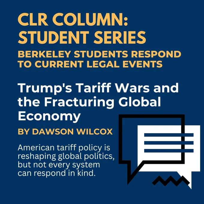 CLR Column: Student Series
Trump's Tariff Wars and the Fracturing Global Economy by Dawson Wilcox
American Tariff Policy is reshaping global politics, but not every system can respond in kind.