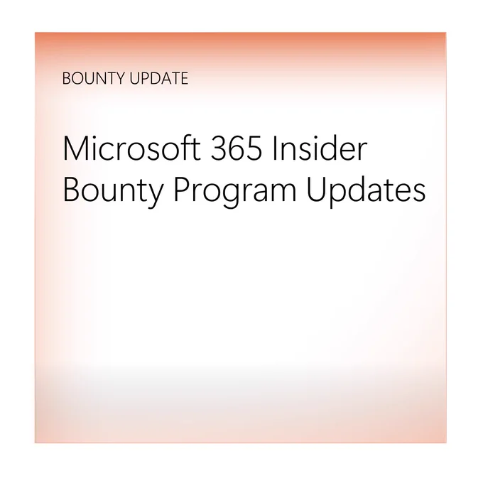 Microsoft 365 Insider Builds bounty update