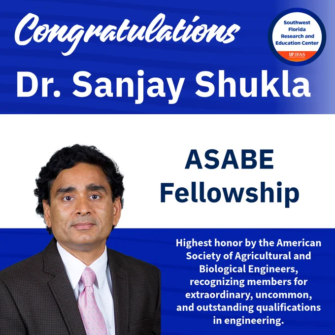 Congratulatory announcement for Dr. Sanjay Shukla's ASABE Fellowship, featuring his portrait