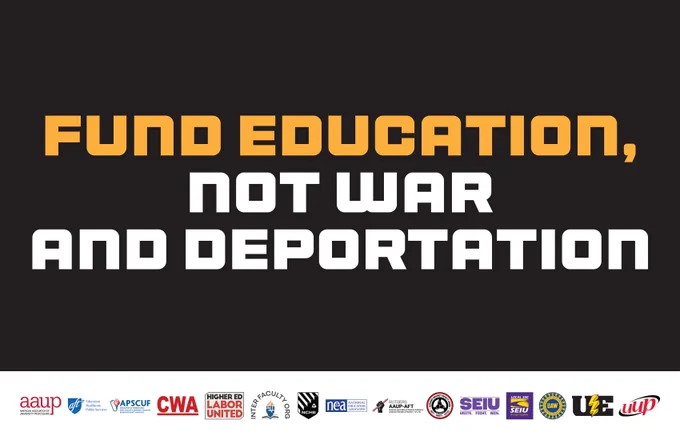 "Fund Education, Not War and Deportation!" with union logos below
