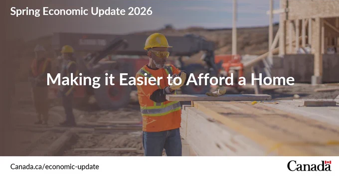 A construction worker wearing a hard hat and safety vest measures or inspects a wooden beam at an active construction site, with other workers and machinery in background. Text: Making it Easier to Afford a Home.” Canada wordmark in bottom right corner. 
