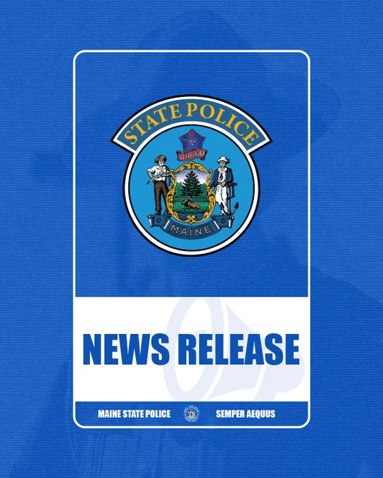 Graphic displaying the Maine State Police emblem above the words “News Release” on a blue background, with faint images of a trooper and a motorcycle in the background and the text “Maine State Police” and “Semper Aequus” at the bottom.