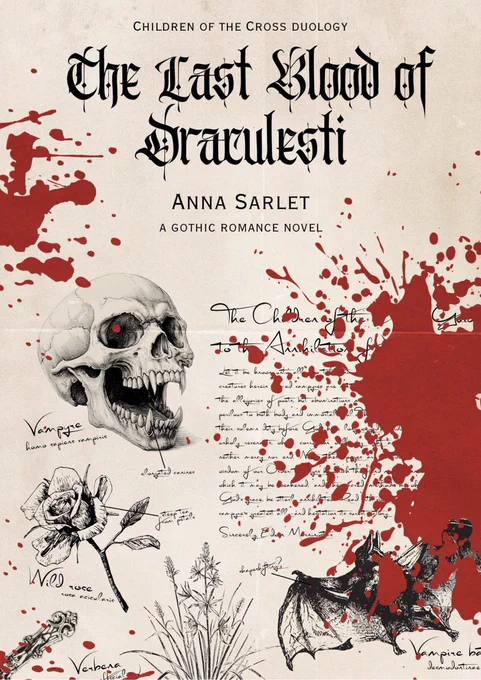 The image resembles a page from a book, yellowed with age and splattered with blood. Visible are: a human skull with vampire teeth, a rose, and a bat.
The text reads:
Children of the Cross Duology
The Last Blood of Draculesti
Anna Sarlet
A gothic romance novel