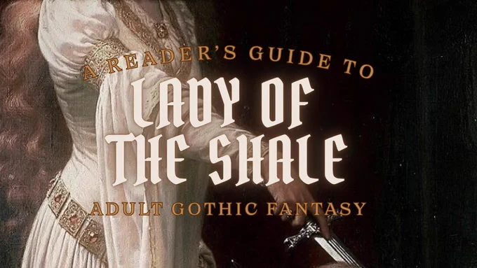 "A Reader's Guide to LADY OF THE SHALE, Adult Gothic Fantasy"