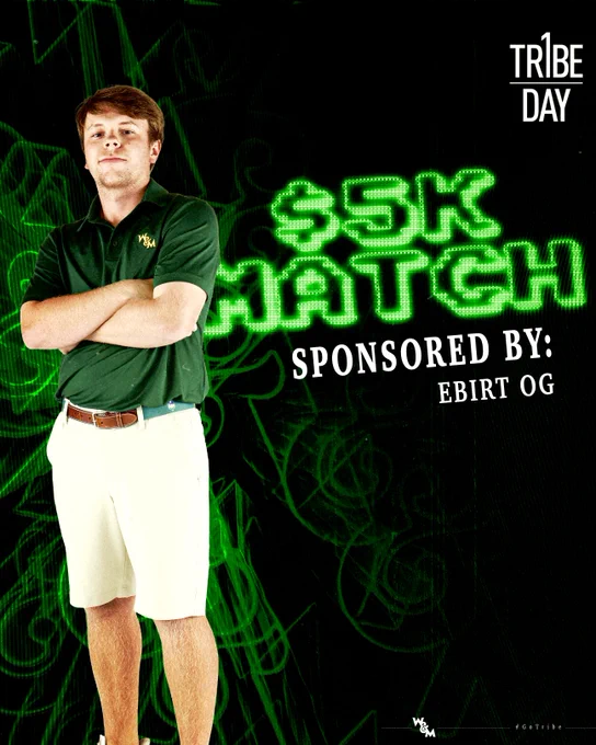The match graphic is for One Tribe One Day, celebrating the annual day of giving at William & Mary. The cutout is of Tribe junior Preston Burton. In the background in neon green is $5K match with sponsored by: EBIRT OG in white text. 