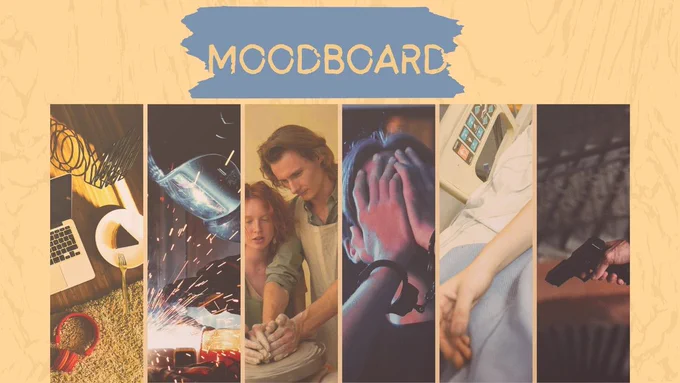 Yellow background, title at the top reads MOODBOARD, six images side by side. First image: red headphones with laptop and slice of cake. Second image: Welder. Third image: Man and woman doing pottery together. Fourth image: Man in handcuffs covering his face. Fifth image: Zoomed in a on a person's arm in a hospital bed. Sixth image: Gun pointed down a flight of stairs. 