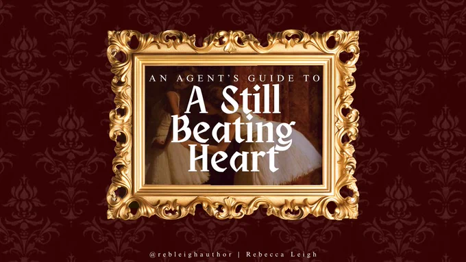 An Agent's Guide To: A STILL BEATING HEART