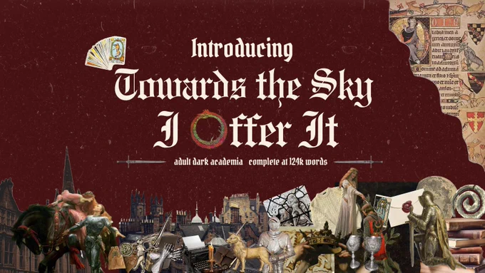 Introducing:

Towards the Sky I Offer It, an adult dark academia complete at 124k words