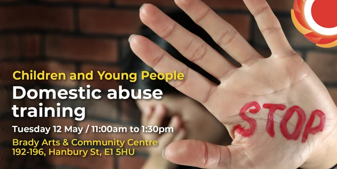 Hand with "STOP" written in red against a brick wall background, promoting a domestic abuse training for children and young people. Children and Young People, Domestic abuse training. Tuesday 12 May / 11:00am to 1:30pm. At the Brady Arts & Community Centre, 192-196, Hanbury St, E1 5HU. THCVS logo in the top right corner.