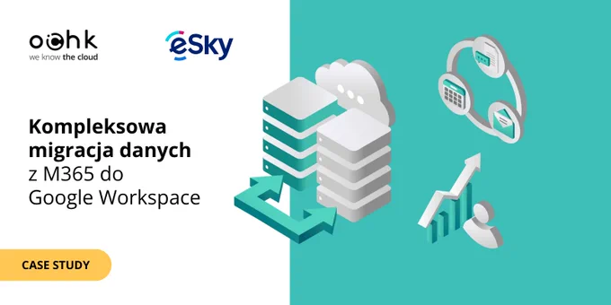 Case study OChK x eSky: kompleksowa migracja danych z M365 do Google Workspace