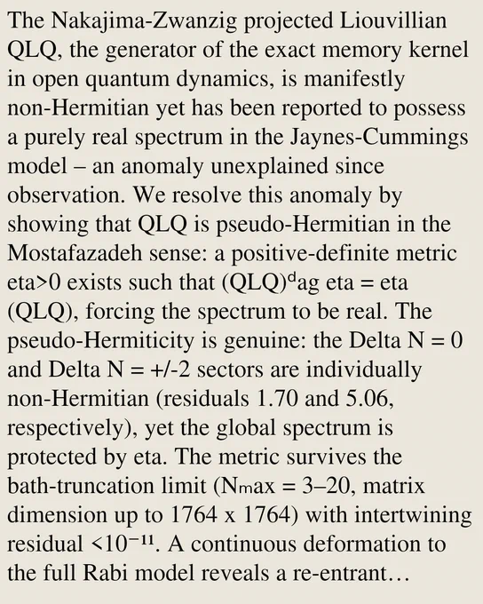 The Nakajima-Zwanzig projected Liouvillian QLQ, the generator of the exact memory kernel in open quantum dynamics, is manifestly non-Hermitian yet has been reported to possess a purely real spectrum in the Jaynes-Cummings model – an anomaly unexplained since observation. We resolve this anomaly by showing that QLQ is pseudo-Hermitian in the Mostafazadeh sense: a positive-definite metric eta>0 exists such that (QLQ)ᵈag eta = eta (QLQ), forcing the spectrum to be real. The pseudo-Hermiticity is genuine: the Delta N = 0 and Delta N =  /-2 sectors are individually non-Hermitian (residuals 1.70 and 5.06, respectively), yet the global spectrum is protected by eta. The metric survives the bath-truncation limit (Nₘax = 3–20, matrix dimension up to 1764 x 1764) with intertwining residual <10⁻¹¹. A continuous deformation to the full Rabi model reveals a re-entrant pseudo-Hermitian phase with two exceptional-point boundaries, in which the metric condition number diverges. The result supplies a st