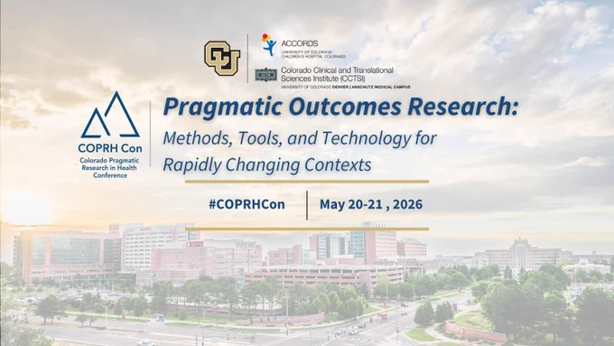 Text overlaying image of CU Anschutz campus:
COPRH Con (Colorado Pragmatic Research in Health Conference)
Pragmatic Outcomes Research: Methods, Tools, and Technology for Rapidly Changing Contexts
#COPRHCon | May 20-21, 2026
