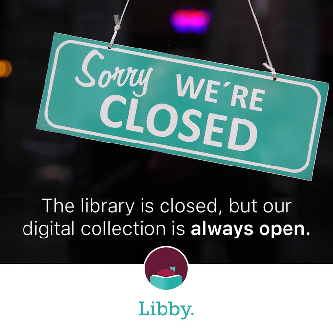 Sorry we're closed sign with text below saying "The library is closed but our digital collection is always open".