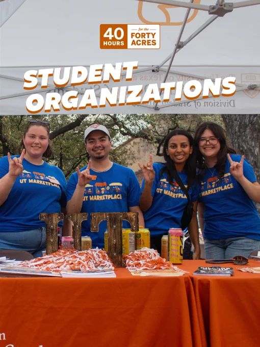 Four individuals wearing "UT Marketplace" shirts are standing behind a table with orange tablecloth featuring snacks and drinks. Above them is a canopy with "40 Hours for the Forty Acres" signage. Large text reads "Student Organizations.
