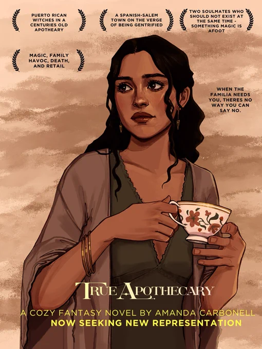 Image is of my character Mileena Vega (commissioned by the amazing @microplaid). she has dark brown hair, brown eyes, tan skin, a green blouse, and a beige cardigan. She is also wearing gold bracelets and earrings while holding a floral teacup.

the text reads (top left to right)

Puerto Rican witches in a centuries old apothecary

A Spanish-Salem town on the verge of being gentrified

Two soulmates who should not exist at the same time, something magical as a foot

Magic, family, havoc, death, and retail

When the familia needs you, there’s no way you can say no

True Apothecary

A cozy fantasy novel by Amanda Carbonell
Now seeking new representation