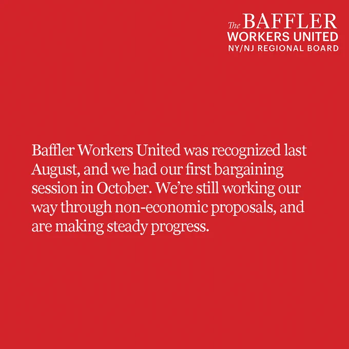 Baffler Workers United was recognized last August, and we had our first bargaining session in October. We’re still working our way through non-economic proposals, and are making steady progress.