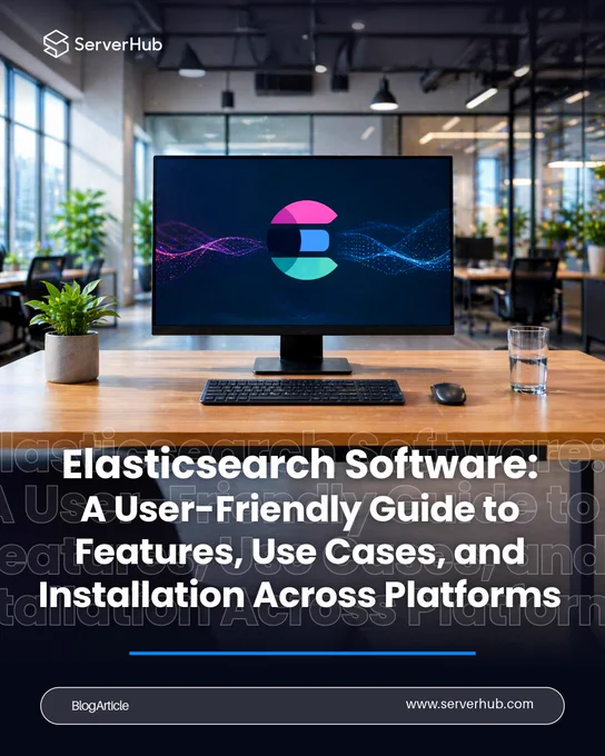 #ServerHub presents its latest blog for April 2026 titled "Elasticsearch Software: A User-Friendly Guide to Features, Use Cases and Installation Across Platforms". The article discusses
the features, use cases, architecture, and relevance of Elasticsearch. You’ll also learn the Elasticsearch tutorial instructions on how to download, install, set up, and use it on Windows, Linux, and macOS systems.
